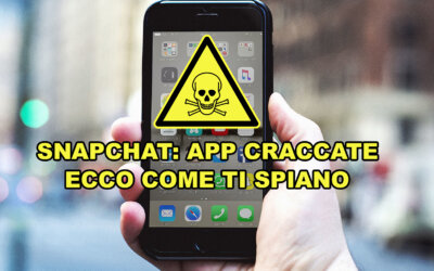 Snapchat: App craccate ecco come ti spiano